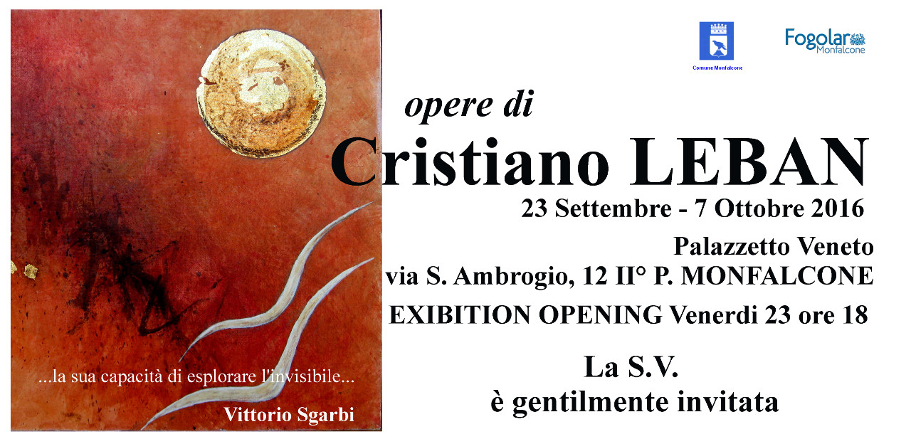 Mostra artistica di Cristiano Leban (Monfalcone, Palazzetto Veneto, 23 settembre-7 ottobre)