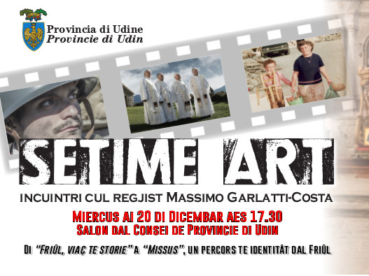 “Setime Art”, incontro con il regista Massimo Garlatti-Costa – mercoledì 20 dicembre, ore 17.30 – Salone del Consiglio della Provincia di Udine