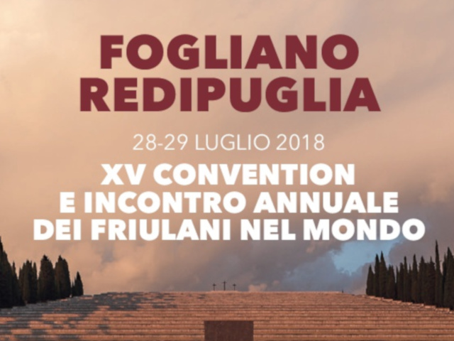 XV Convention e Incontro Annuale dei Friulani nel Mondo (Fogliano Redipuglia, sabato 28 e domenica 29 luglio 2018)