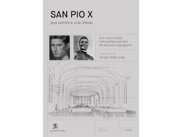 “San Pio X – Due Uomini e una chiesa” Conferenza in streaming del Fogolâr Furlan di Roma – Venerdì 27 novembre 2020 alle ore 18.00