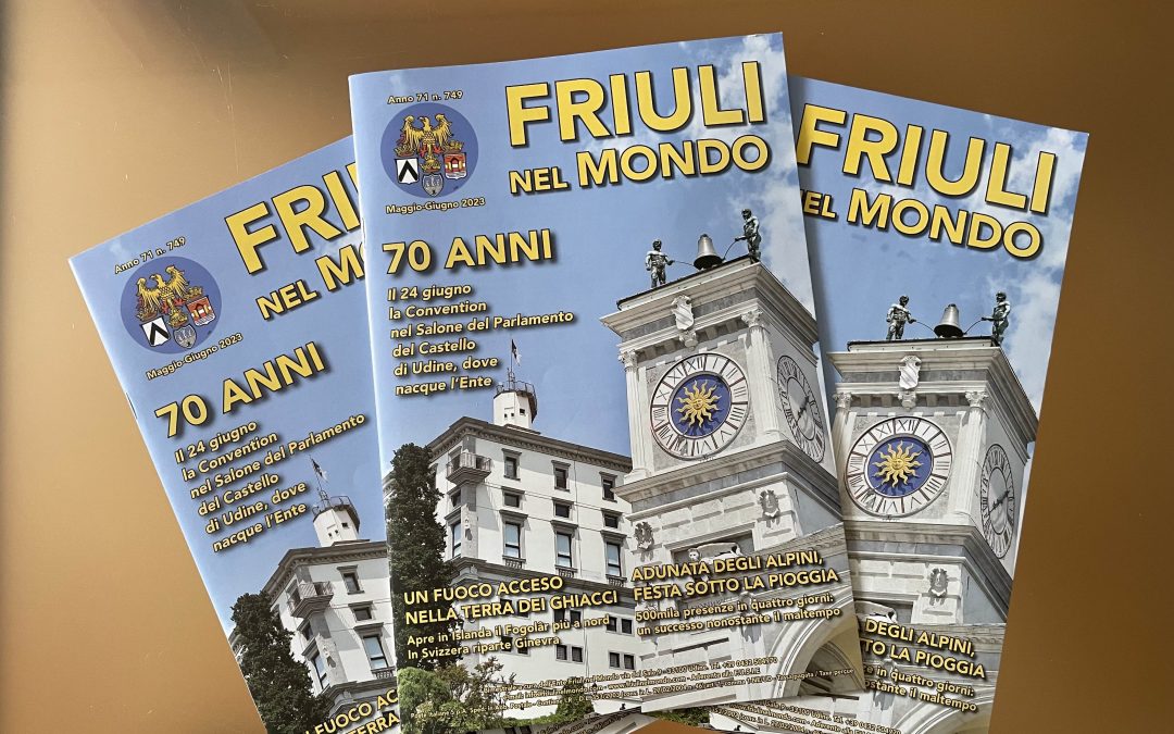 Friuli nel Mondo n. 749 – Maggio/Giugno 2023 è online